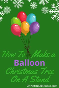 how to make a balloon christmas tree on a stand with snowflakes in the background