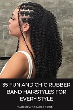 Rubber Band Hairstyles Hairstyles Easy, Hair Goals, Effortless Style