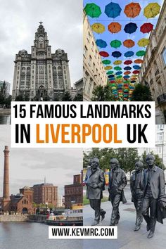 the famous landmarks in liverpool, england with text overlay that reads 15 famous landmarks in liverpool