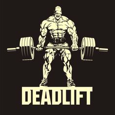 a man lifting a barbell with the words deadlift on it in front of him