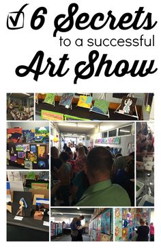 a collage of photos with the words 6 secrets to a successful art show