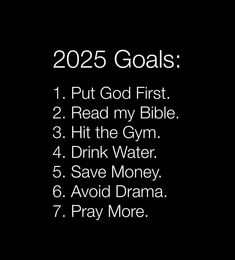 a black background with white text that says, 2012 goals 1 put god first 2 read my bible 3 hit the gym 4 drink water 4 save money 5 avoid drama 6 avoid drama