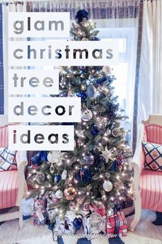 a christmas tree decorated with blue and silver ornaments in front of a window, with the words glam christmas tree decor ideas