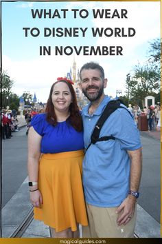 a man and woman standing next to each other with the words what to wear to disney world in november