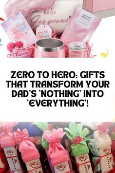 a pink box filled with lots of gift items and the words, zero to hero gifts that transform your dad's nothing into everything