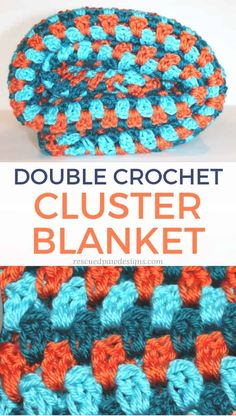 the double crochet clusterer blanket is shown in blue and orange, with text overlay that says double crochet clusterer blanket