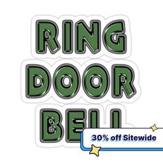 the ring door bell sticker is green and says,'ring door bell '