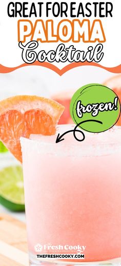 a pink drink in a glass with an orange slice on the rim and text overlay that reads great for easter paloma cocktail