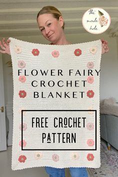 a woman holding up a crochet blanket with the words flower fairy, person and free crochet pattern