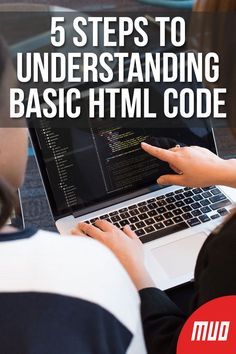 two people sitting in front of a laptop with the title 5 steps to understand basic html code