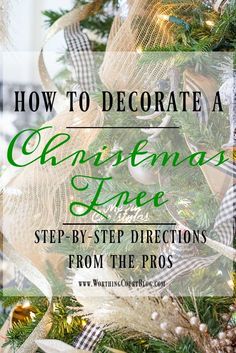 a christmas tree with the words how to decorate a christmas tree step by step directions from the pros