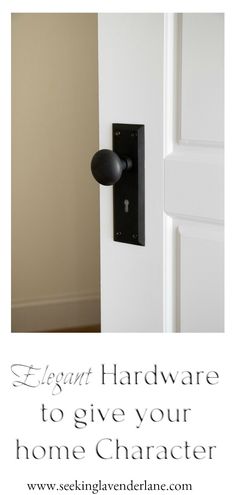 a door handle with the words elegant hardware to give your home character, on it