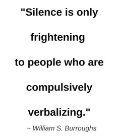 a quote from william s burroughs on the subject of science is only frighteneding to people who are compulsively verbaizing