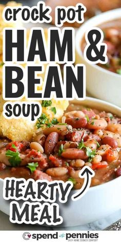 the crock pot ham and bean soup is ready to be eaten with text overlay that reads, crock pot ham and bean soup hearty meal