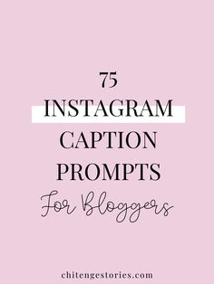 the words 75 instagramm caption prompts for bloggers on pink background