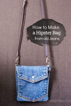 an old jean purse with the words how to make a hipster bag from old jeans