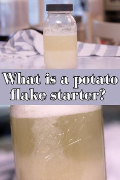 what is a potato flake starter? in a glass jar on top of a table