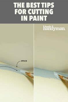 the best tips for cutting in paint with handyman and space between ceiling and wall