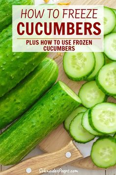 cucumbers on a cutting board with text overlay how to freeze cucumbers plus how to use frozen cucumbers