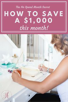 a woman sitting at a desk writing on a notebook with the words how to save $ 1, 000 this month