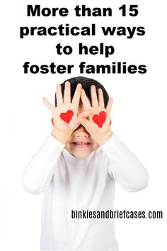 a child covering his eyes with their hands and the words more than 15 practical ways to help fosterer families