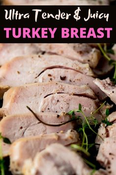 sliced turkey breast on a plate with parsley and herbs in the background text overlay reads ultra tender & juicy turkey breast