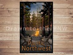 a poster with the words pacific northwest on it and a fire pit in the middle