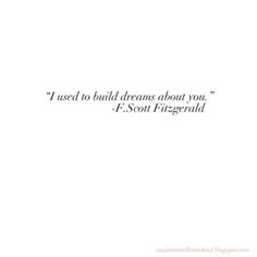 a white wall with a quote on it that says, i used to build dreams about you