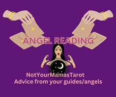 an angel reading poster with two hands holding a clock and the words not your mama tarot advice from your guides / angels