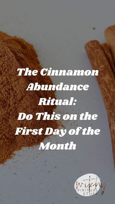 The cinnamon abundance ritual 1st Of Month Cinnamon, Cinnamon New Year Spell, Cinnamon In Doorway Spell, Cinnamon Quarter Spell, Cinnamon Affirmations, Cinnamon Doorway Ritual, Cinnamon House Blessing, Blow Cinnamon In Front Door Ritual, Cinnamon At Front Door