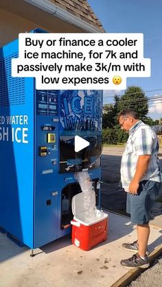 a man standing next to a blue machine with ice on it's sides and the caption reads, buy or finance a cooler ice machine, for 2k and passive make 3k / m with low