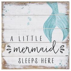 a little mermaid sleeps here wood sign