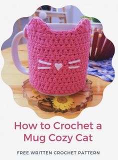 How To Crochet A Mug Cozy Cat Mug Cover, Crochet Cup Cozy, Cozy Crochet Patterns