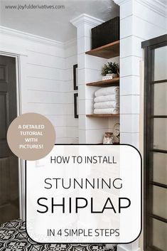 a white bathroom with black and white flooring and shelving in the corner, text overlay reads how to install stuinng shiplap in 4 simple steps