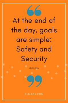 an orange background with the words at the end of the day, goals are simple safety and security