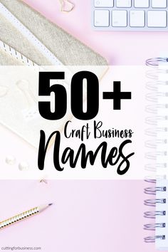 the words 50 + craft business names on top of a pink background with a keyboard