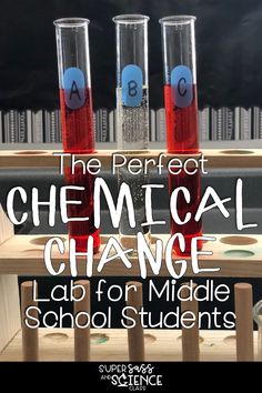 the perfect chemical change lab for middle school students with three test tubes filled with liquid