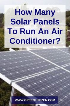 a solar panel with the words how many solar panels to run an air conditioner?