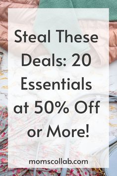 clothes and purses with the words steal these deal 20 essentials at 50 % off or more