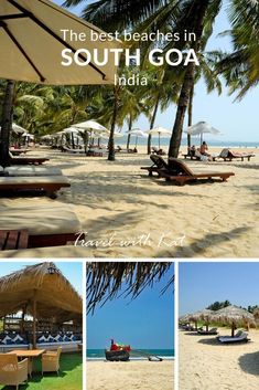 the best beaches in south goa india with pictures of beach chairs and thatched umbrellas