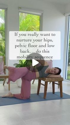 a woman is doing a yoga pose in front of a large window with the words if you really want to nurture your hips, pel peyor and low back do this