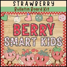 the berry smart kids strawberry bulletin board kit is on display in front of a wooden background