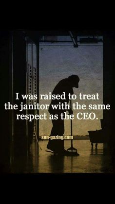 a man standing in front of a piano with the caption i was raised to treat the janitor with the same respect as the ceo