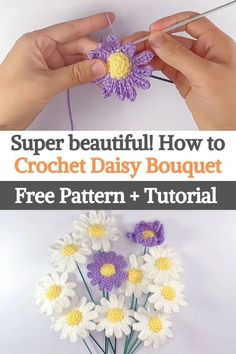 crochet daisy bouquet with text overlay that reads, super beautiful how to crochet daisy bouquet free pattern + video