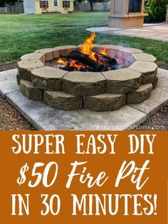 a fire pit with the words super easy diy $ 50 fire pit in 30 minutes