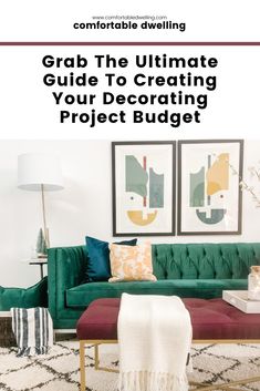 a living room with green couches and pillows on the floor, text overlay reads grab the ultimate guide to creating your decor project budget