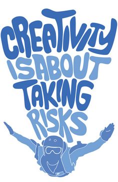 the words creativity is about taking riskys are in blue and white letters on a white background