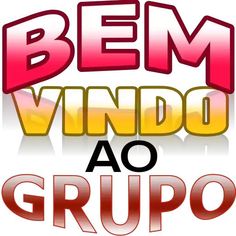 the words bem vindo ao grupo are in red and yellow