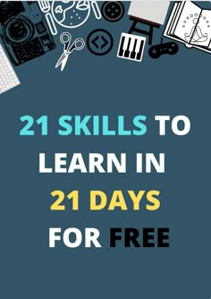 the title for 21 skills to learn in 21 days for free, with an image of various