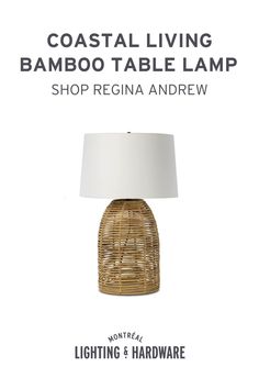 a lamp with the words coastal living bamboo table lamp shop regna andrews lighting and hardware